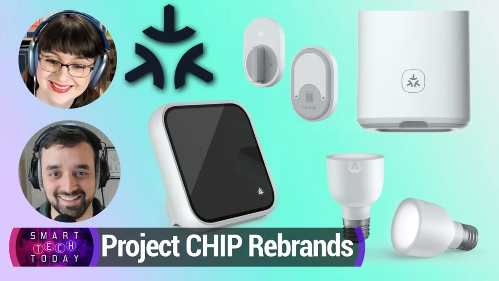 Smart Tech Today 78: Project CHIP Rebrands as Matter ?