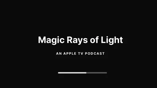 Podcast Mention — Magic Rays of Light: Ep. 106