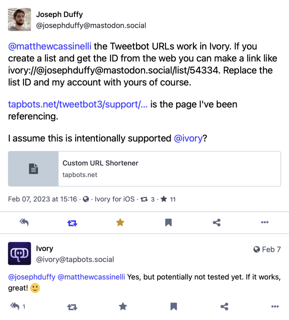 the Tweetbot URLs work in Ivory. If you create a list and get the ID from the web you can make a link like ivory://@josephduffy@mastodon.social/list/54334. Replace the list ID and my account with yours of course. https://tapbots.net/tweetbot3/support/url-schemes/ is the page I've been referencing. I assume this is intentionally supported @ivory?