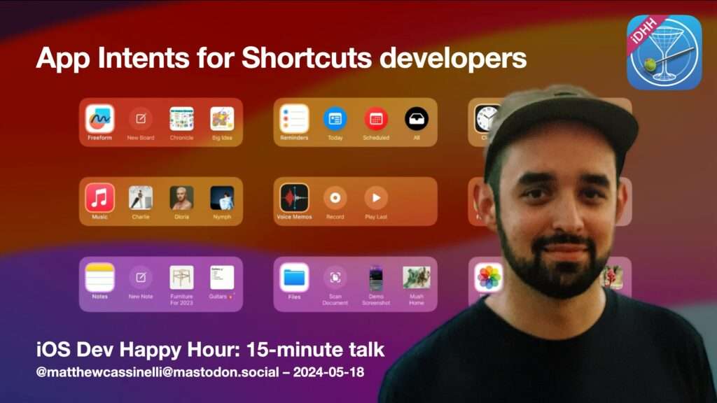 iOS Dev Happy Hour: May 2024 (Matthew Cassinelli – App Intents & Shortcuts) »