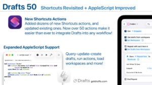 Drafts 50 released! Shortcuts Revisited, AppleScript Improved (Client Work)