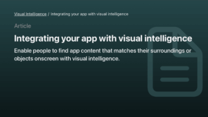 How to integrate your app with Visual Intelligence »