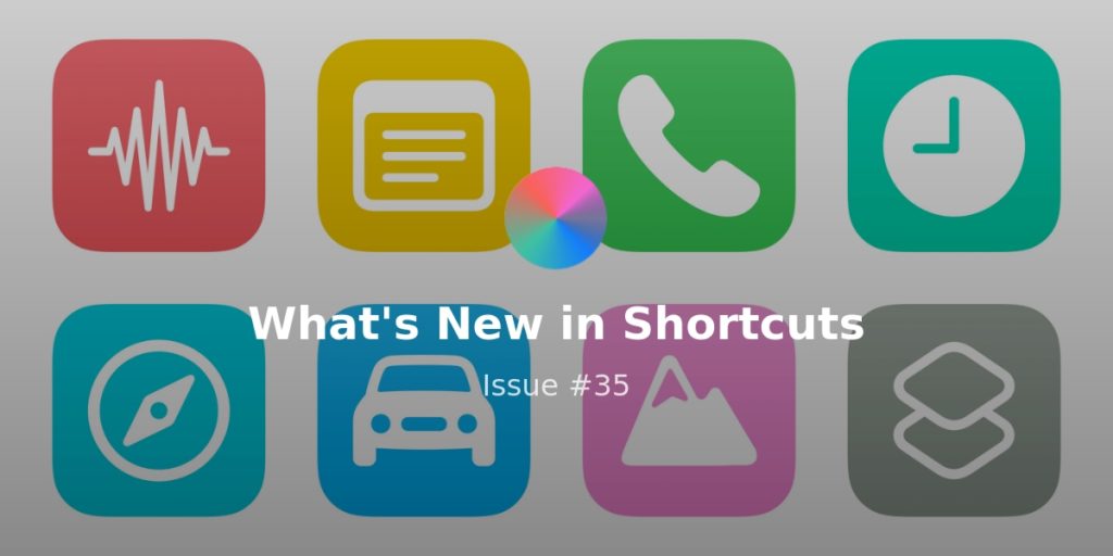 What’s New in Shortcuts – Issue #071
