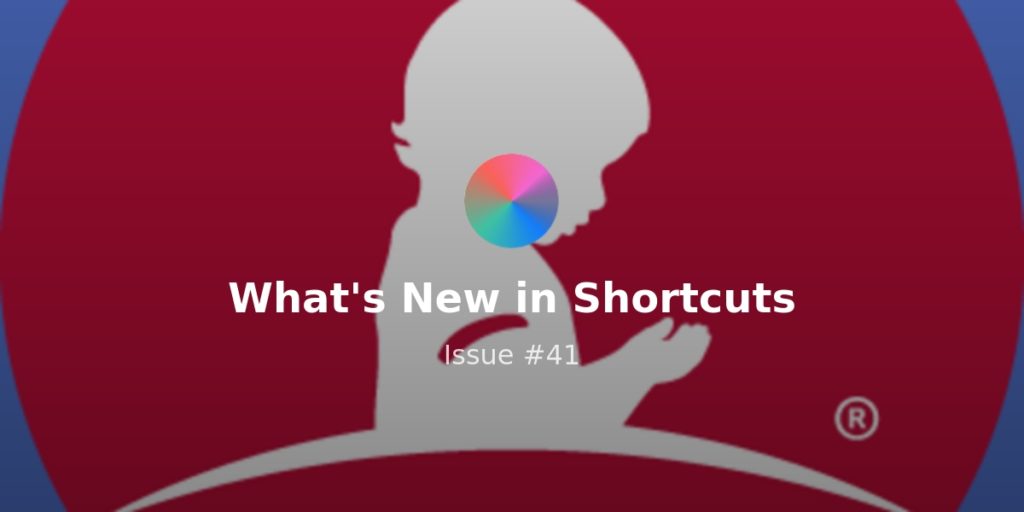 What’s New in Shortcuts – Issue #077