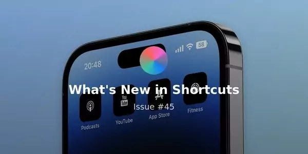 What’s New in Shortcuts – Issue #081