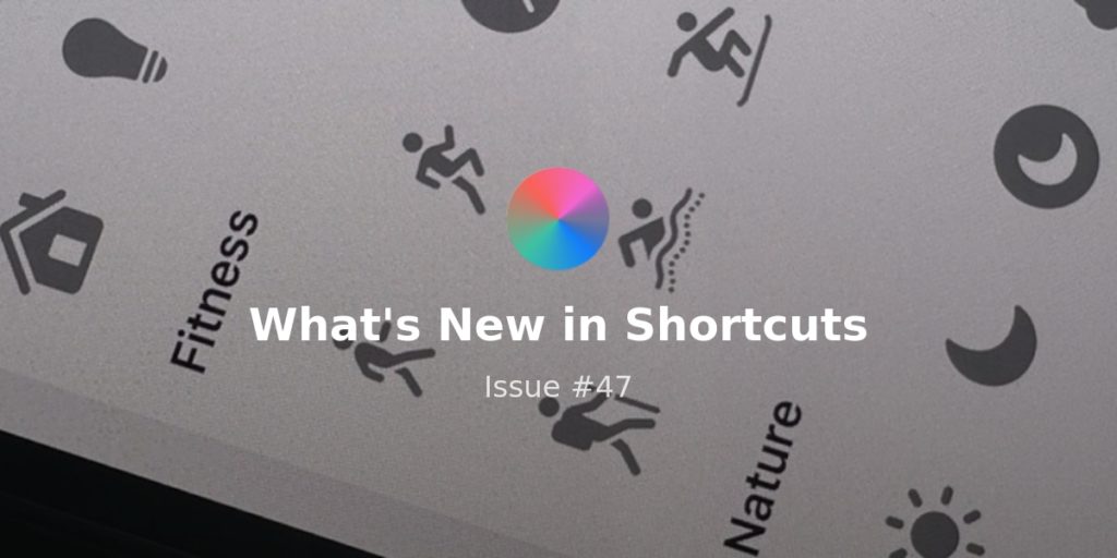 What’s New in Shortcuts – Issue #083