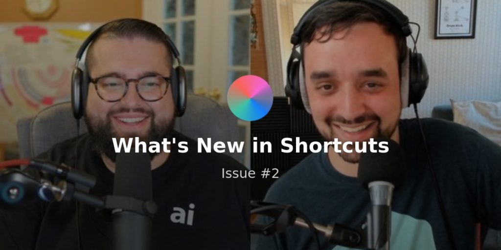 What’s New in Shortcuts – Issue #038