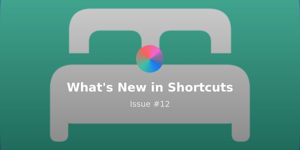 What’s New in Shortcuts – Issue #048