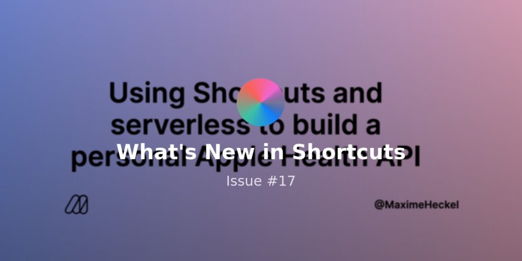 What’s New in Shortcuts – Issue #053